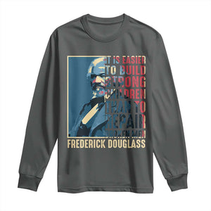 Frederick Douglass Long Sleeve Shirt It Is Easier To Build Strong Children Than To Repair Broken Men BHM TS09 Dark Heather Print Your Wear