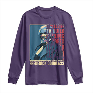 Frederick Douglass Long Sleeve Shirt It Is Easier To Build Strong Children Than To Repair Broken Men BHM TS09 Purple Print Your Wear