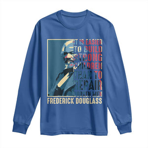 Frederick Douglass Long Sleeve Shirt It Is Easier To Build Strong Children Than To Repair Broken Men BHM TS09 Royal Blue Print Your Wear