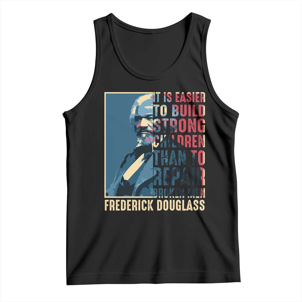 Frederick Douglass Tank Top It Is Easier To Build Strong Children Than To Repair Broken Men BHM TS09 Black Print Your Wear