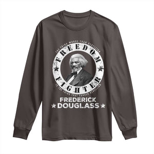 Frederick Douglass Long Sleeve Shirt The Thing Worse Than Rebellion Is The Thing That Causes Rebellion TS09 Dark Chocolate Print Your Wear