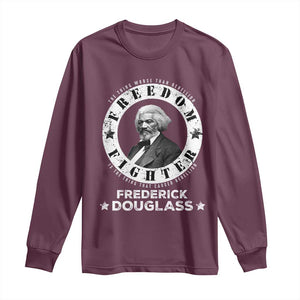 Frederick Douglass Long Sleeve Shirt The Thing Worse Than Rebellion Is The Thing That Causes Rebellion TS09 Maroon Print Your Wear