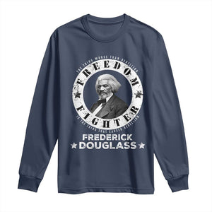 Frederick Douglass Long Sleeve Shirt The Thing Worse Than Rebellion Is The Thing That Causes Rebellion TS09 Navy Print Your Wear