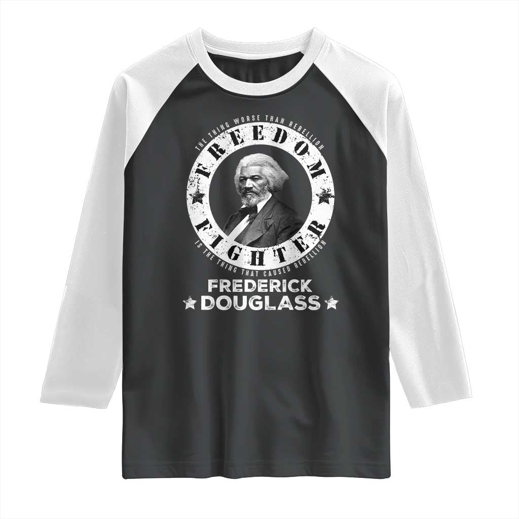 Frederick Douglass Raglan Shirt The Thing Worse Than Rebellion Is The Thing That Causes Rebellion TS09 Black White Print Your Wear