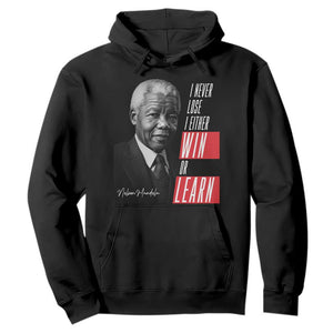 Nelson Mandela's Motivational Hoodie I Never Lose I Either Win Or Learn TS09 Black Print Your Wear
