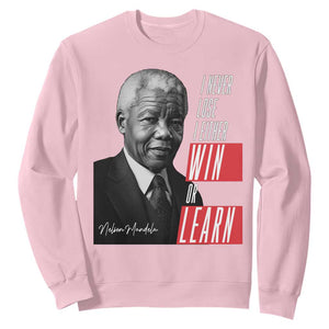 Nelson Mandela's Motivational Sweatshirt I Never Lose I Either Win Or Learn TS09 Light Pink Print Your Wear