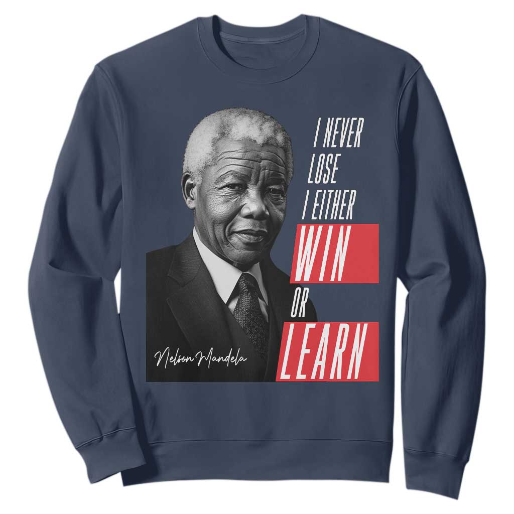Nelson Mandela's Motivational Sweatshirt I Never Lose I Either Win Or Learn TS09 Navy Print Your Wear