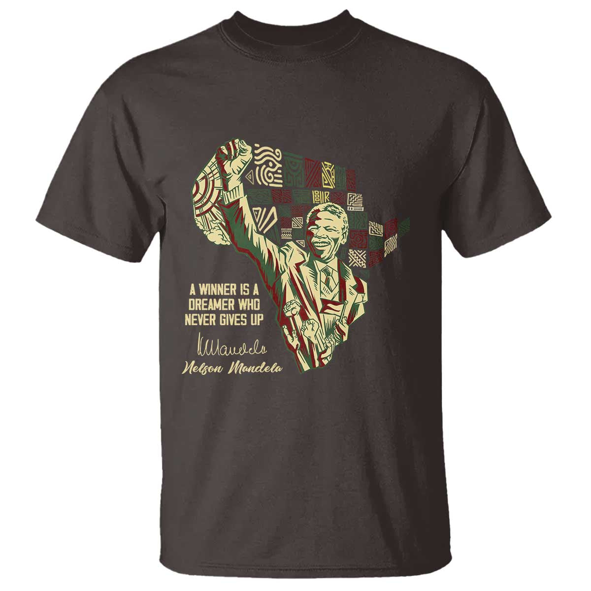 Nelson Mandela T Shirt A Winner Is A Dreamer Who Never Gives Up TS09 Dark Chocolate Print Your Wear