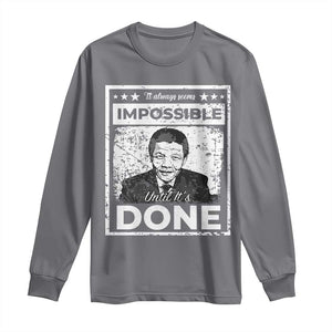 Nelson Mandela Long Sleeve Shirt It Always Seems Impossible Until It's Done TS09 Charcoal Print Your Wear