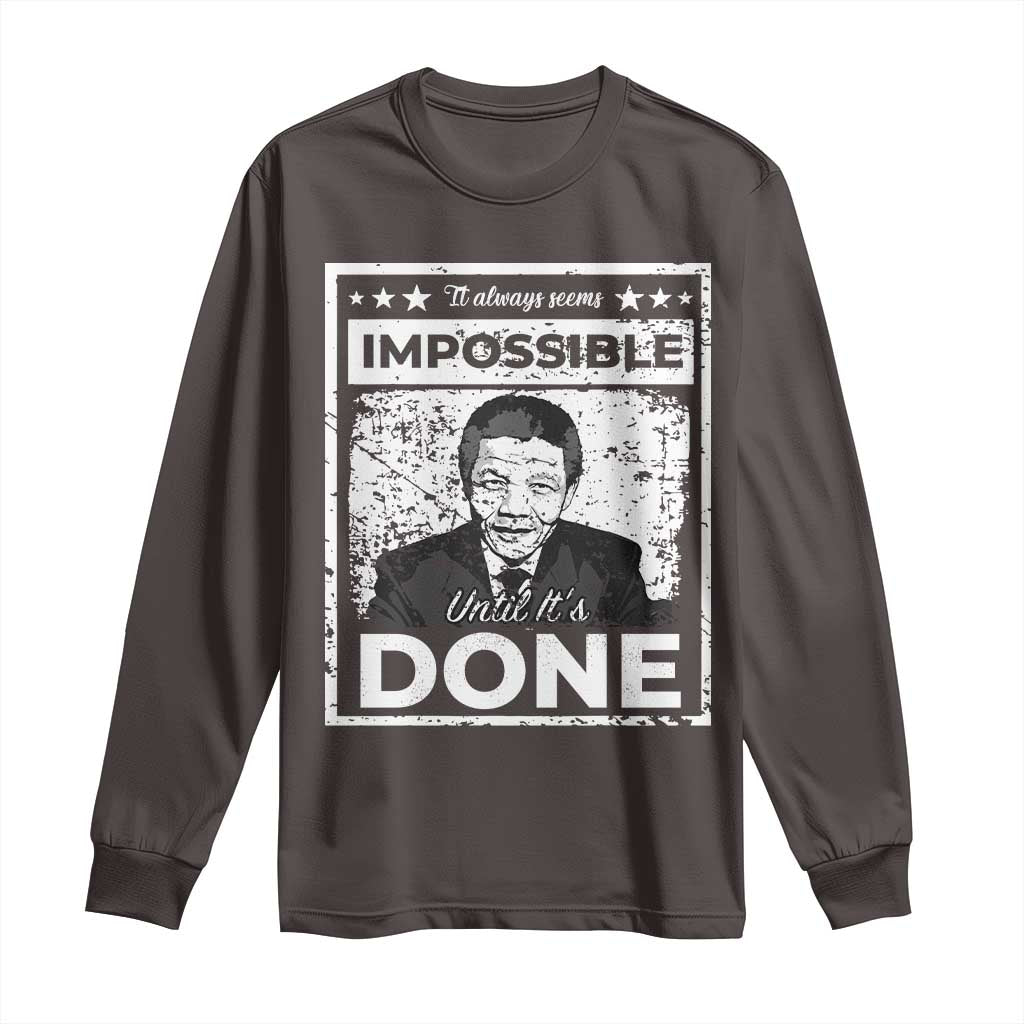 Nelson Mandela Long Sleeve Shirt It Always Seems Impossible Until It's Done TS09 Dark Chocolate Print Your Wear