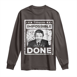 Nelson Mandela Long Sleeve Shirt It Always Seems Impossible Until It's Done TS09 Dark Chocolate Print Your Wear
