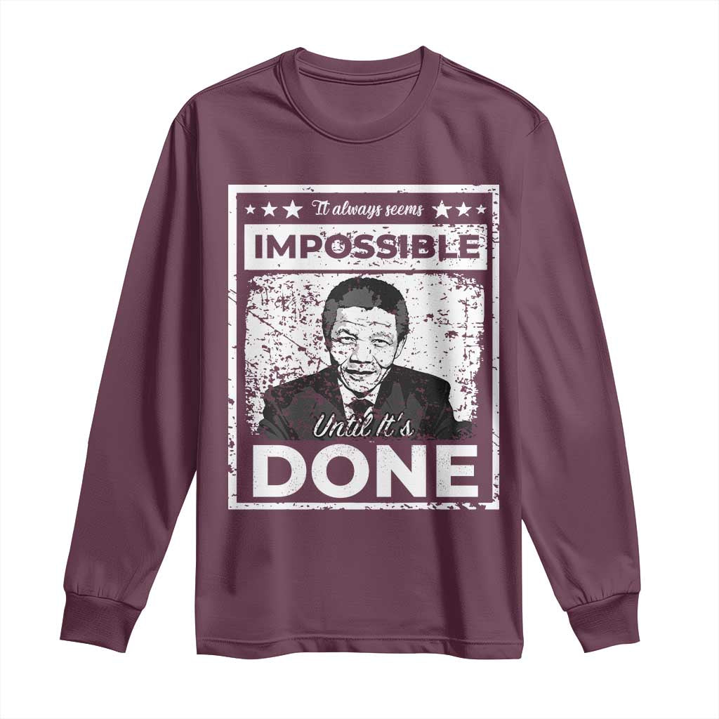 Nelson Mandela Long Sleeve Shirt It Always Seems Impossible Until It's Done TS09 Maroon Print Your Wear