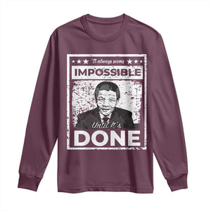 Nelson Mandela Long Sleeve Shirt It Always Seems Impossible Until It's Done TS09 Maroon Print Your Wear