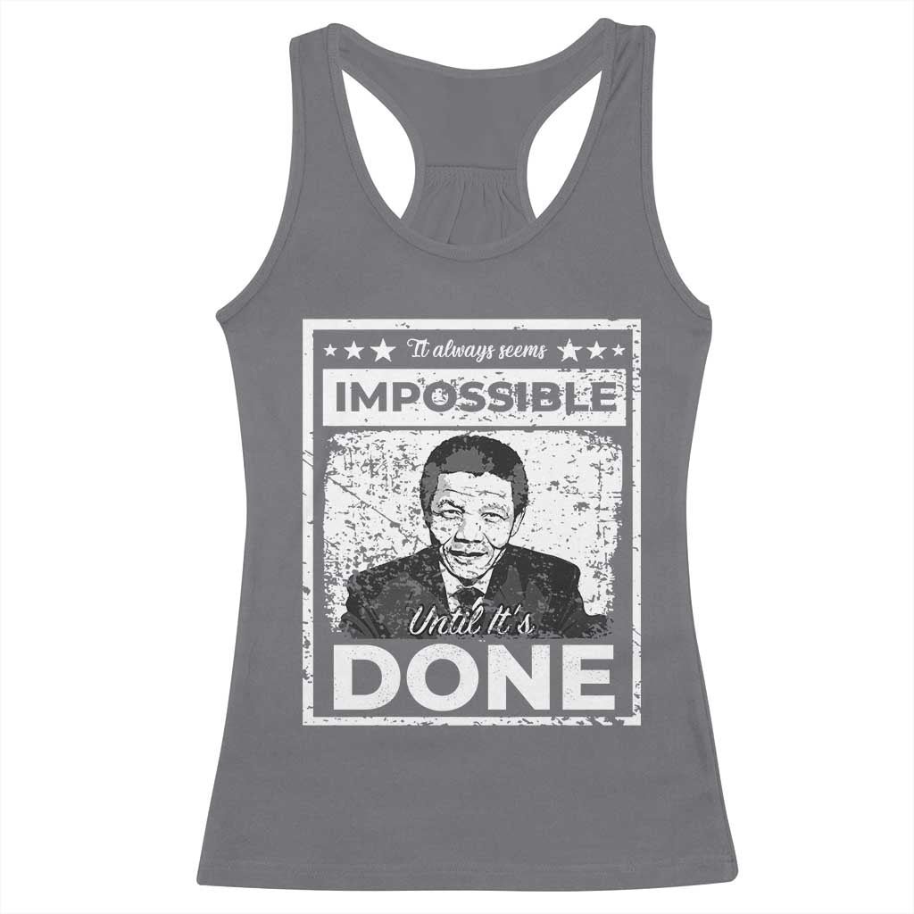 Nelson Mandela Racerback Tank Top It Always Seems Impossible Until It's Done TS09 Charcoal Print Your Wear