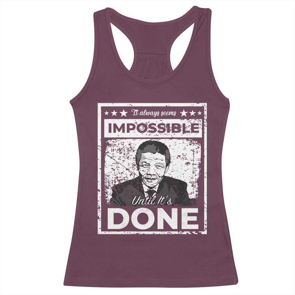 Nelson Mandela Racerback Tank Top It Always Seems Impossible Until It's Done TS09 Maroon Print Your Wear