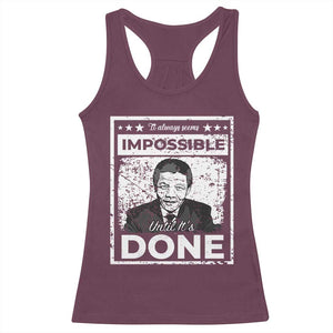 Nelson Mandela Racerback Tank Top It Always Seems Impossible Until It's Done TS09 Maroon Print Your Wear