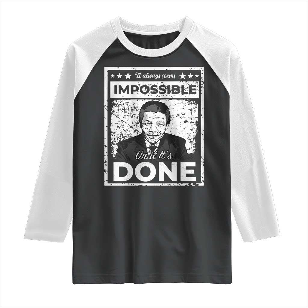 Nelson Mandela Raglan Shirt It Always Seems Impossible Until It's Done TS09 Black White Print Your Wear