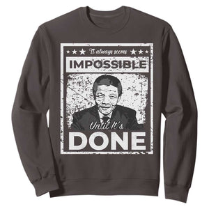Nelson Mandela Sweatshirt It Always Seems Impossible Until It's Done TS09 Dark Chocolate Print Your Wear