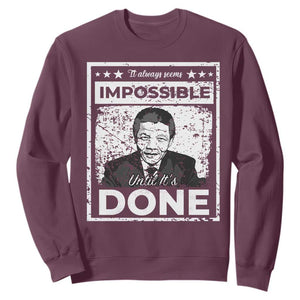Nelson Mandela Sweatshirt It Always Seems Impossible Until It's Done TS09 Maroon Print Your Wear