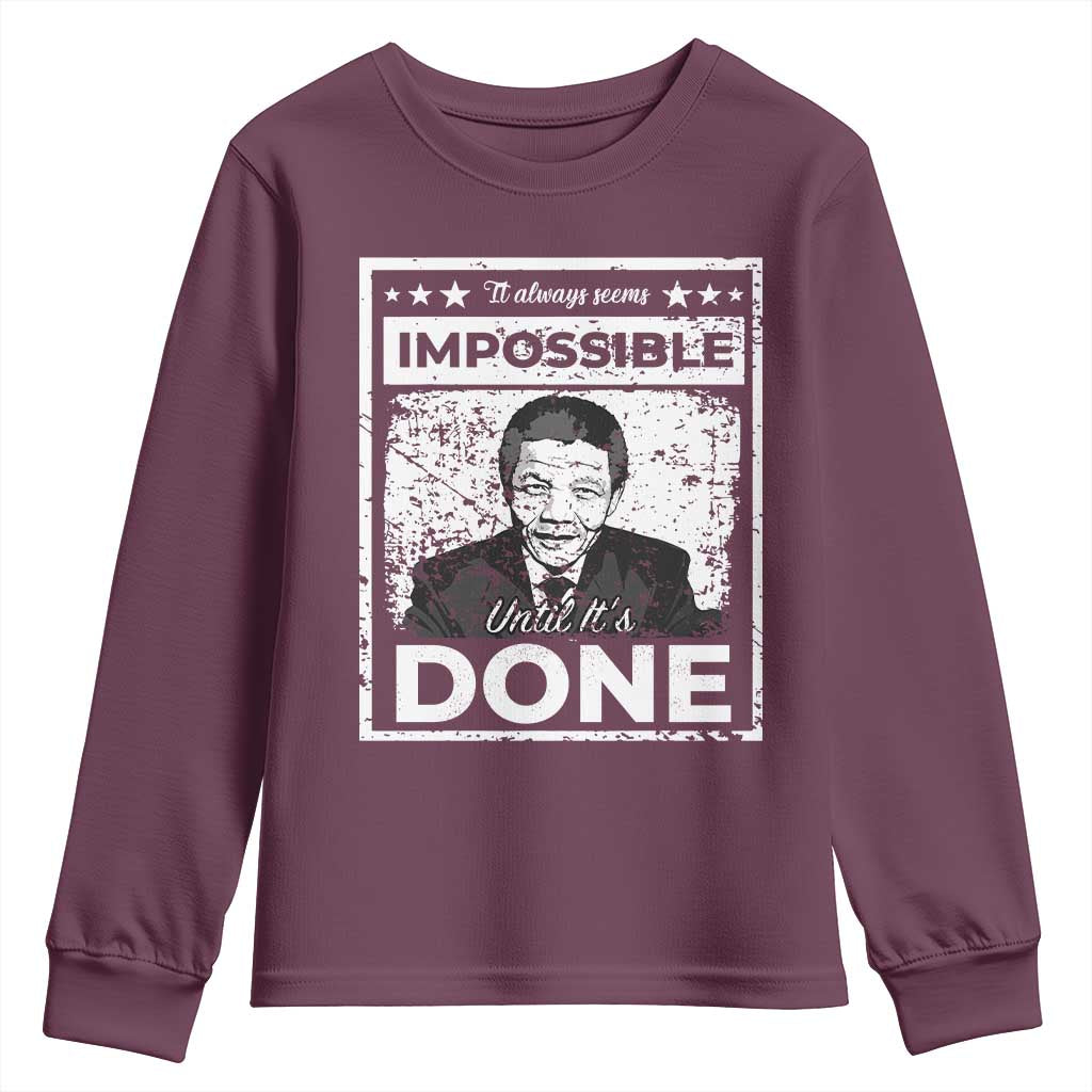 Nelson Mandela Youth Sweatshirt It Always Seems Impossible Until It's Done TS09 Maroon Print Your Wear