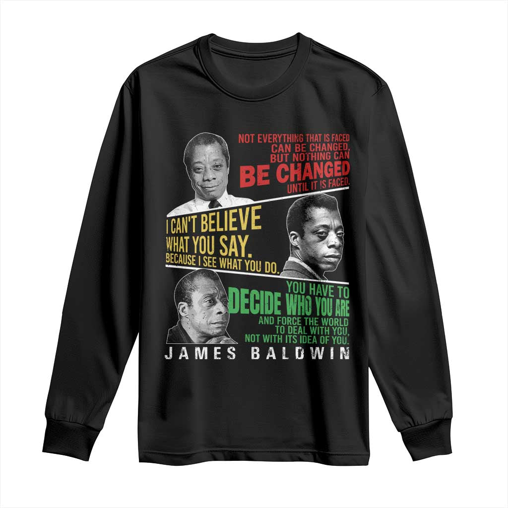 James Baldwin Long Sleeve Shirt Famous Quotes Nothing Can Be Changed Until It Is Faced TS09 Black Print Your Wear