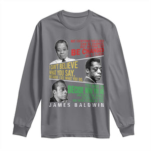 James Baldwin Long Sleeve Shirt Famous Quotes Nothing Can Be Changed Until It Is Faced TS09 Charcoal Print Your Wear