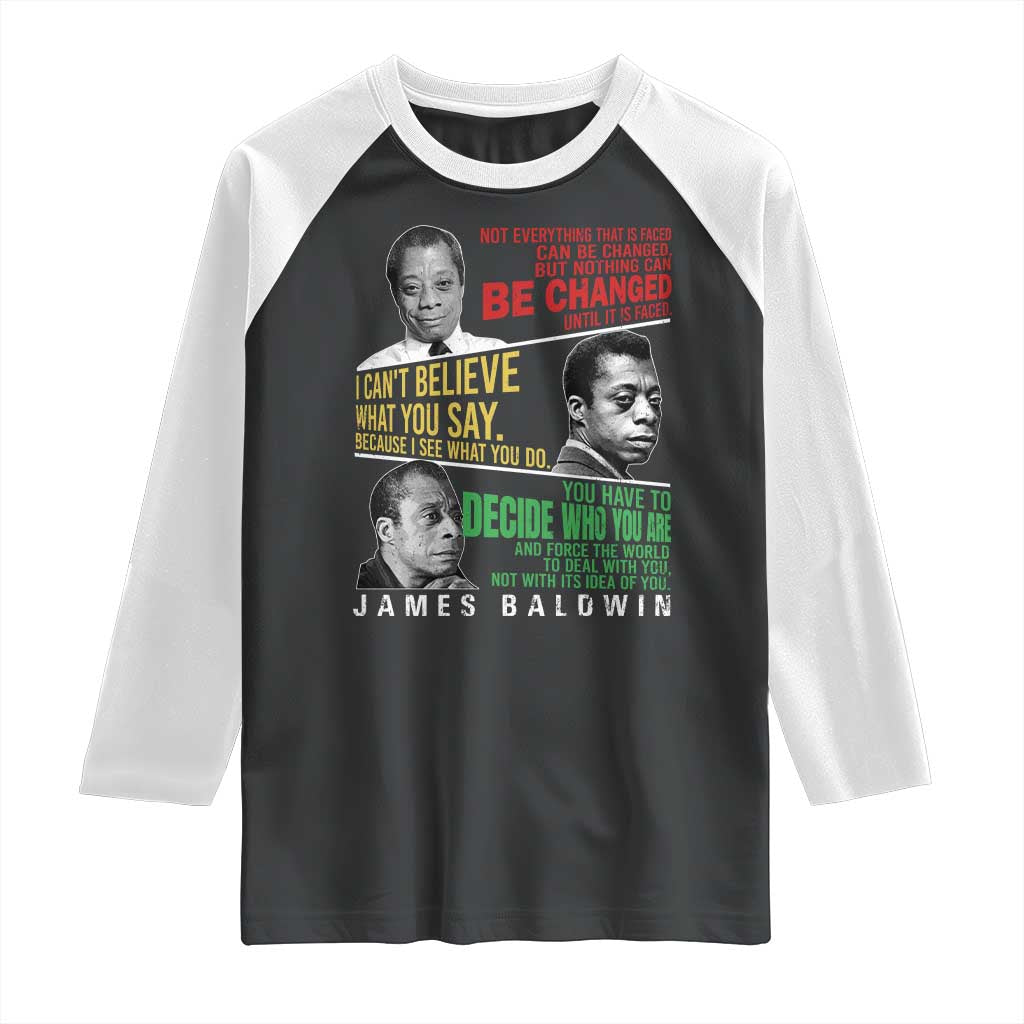 James Baldwin Raglan Shirt Famous Quotes Nothing Can Be Changed Until It Is Faced TS09 Black White Print Your Wear
