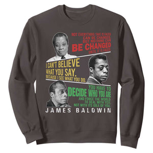James Baldwin Sweatshirt Famous Quotes Nothing Can Be Changed Until It Is Faced TS09 Dark Chocolate Print Your Wear