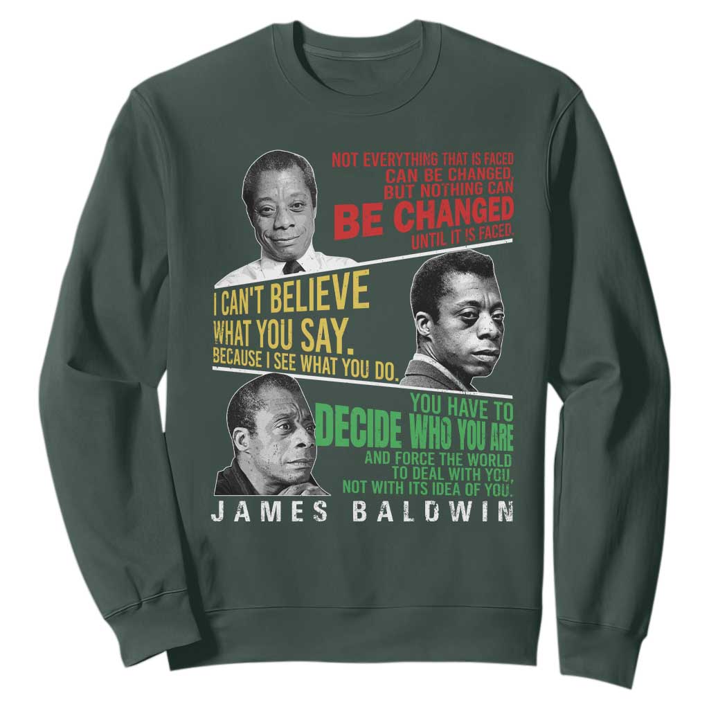 James Baldwin Sweatshirt Famous Quotes Nothing Can Be Changed Until It Is Faced TS09 Dark Forest Green Print Your Wear