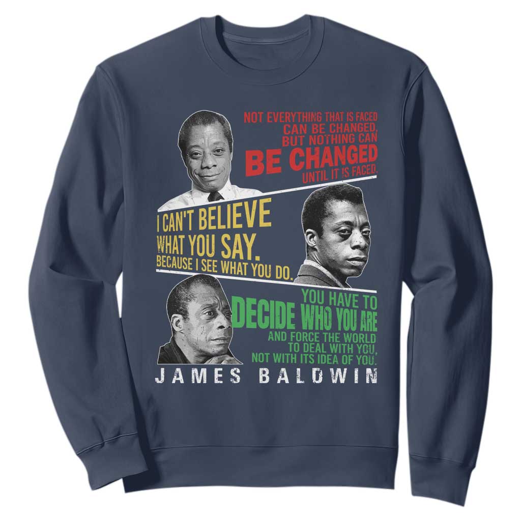 James Baldwin Sweatshirt Famous Quotes Nothing Can Be Changed Until It Is Faced TS09 Navy Print Your Wear