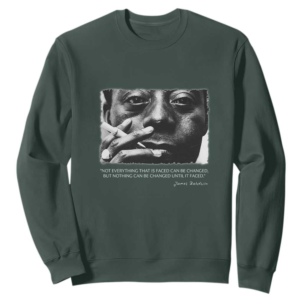 James Baldwin Sweatshirt Not Everything That Is Faced Can Be Changed But Nothing Can Be Changed Until It Is Faced TS09 Dark Forest Green Print Your Wear