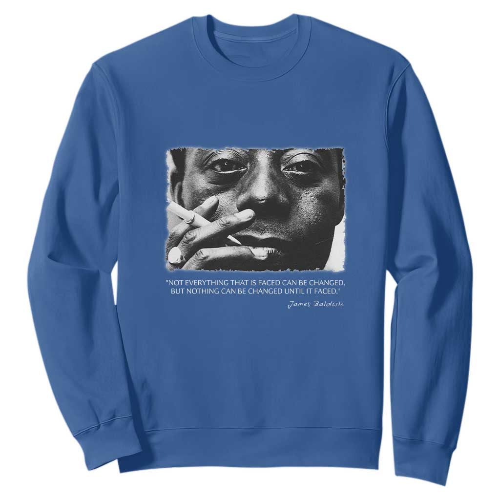 James Baldwin Sweatshirt Not Everything That Is Faced Can Be Changed But Nothing Can Be Changed Until It Is Faced TS09 Royal Blue Print Your Wear