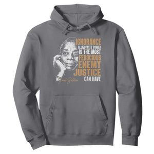 James Baldwin Hoodie Ignorance Allied With Power Is The Most Ferocious Enemy Justice Can Have TS09 Charcoal Print Your Wear