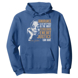 James Baldwin Hoodie Ignorance Allied With Power Is The Most Ferocious Enemy Justice Can Have TS09 Royal Blue Print Your Wear