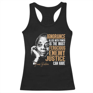 James Baldwin Racerback Tank Top Ignorance Allied With Power Is The Most Ferocious Enemy Justice Can Have TS09 Black Print Your Wear