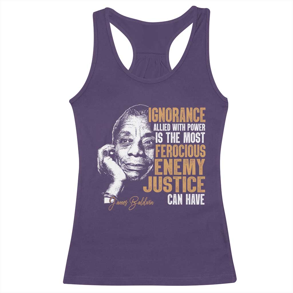James Baldwin Racerback Tank Top Ignorance Allied With Power Is The Most Ferocious Enemy Justice Can Have TS09 Purple Print Your Wear