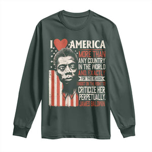 James Baldwin Long Sleeve Shirt I Love America More Than Any Country In The World TS09 Dark Forest Green Print Your Wear