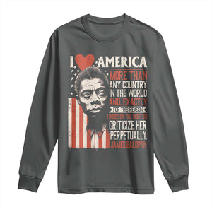 James Baldwin Long Sleeve Shirt I Love America More Than Any Country In The World TS09 Dark Heather Print Your Wear