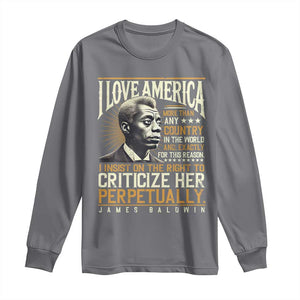 James Baldwin Long Sleeve Shirt I Love America More Than Any Country In The World Black History TS09 Charcoal Print Your Wear