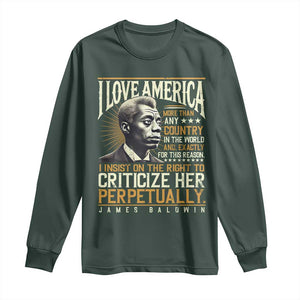 James Baldwin Long Sleeve Shirt I Love America More Than Any Country In The World Black History TS09 Dark Forest Green Print Your Wear