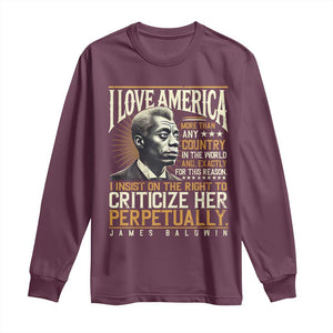 James Baldwin Long Sleeve Shirt I Love America More Than Any Country In The World Black History TS09 Maroon Print Your Wear