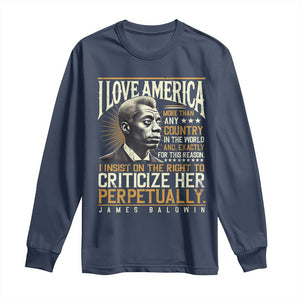 James Baldwin Long Sleeve Shirt I Love America More Than Any Country In The World Black History TS09 Navy Print Your Wear