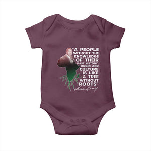 Marcus Garvey Baby Onesie A People Without The Knowledge Of Their Past History Is Like A Tree Without Roots TS09 Maroon Print Your Wear