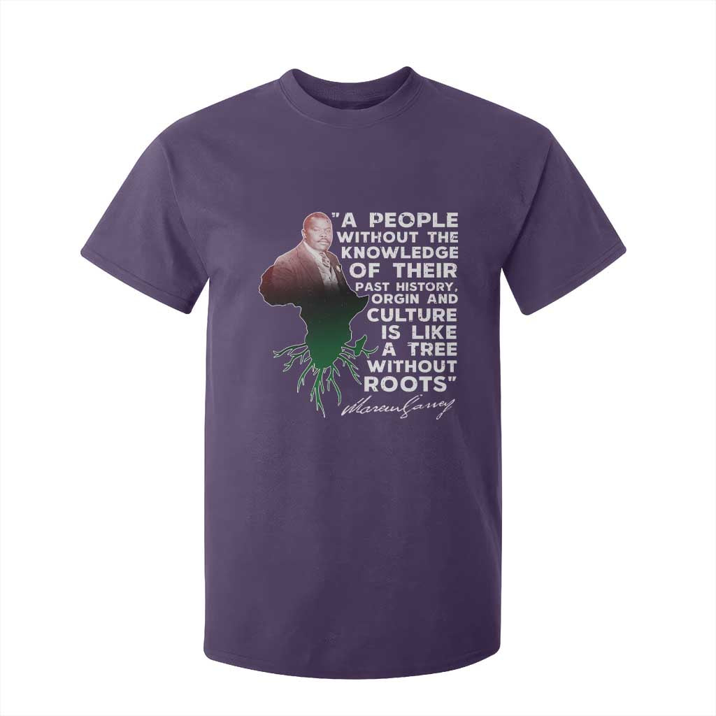 Marcus Garvey T Shirt For Kid A People Without The Knowledge Of Their Past History Is Like A Tree Without Roots TS09 Purple Print Your Wear