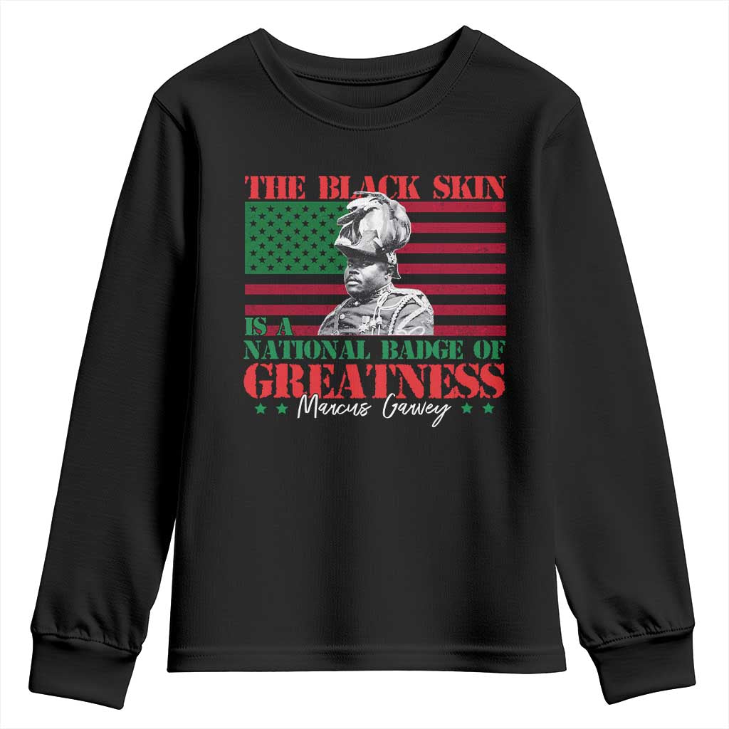 Marcus Garvey Youth Sweatshirt The Black Skin Is A National Badge Of Greatness African American Flag TS09 Black Print Your Wear