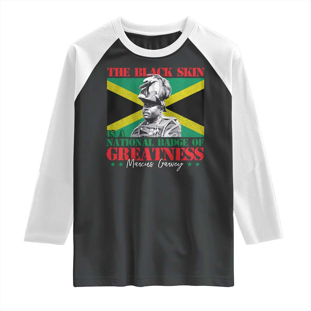 Marcus Garvey Raglan Shirt The Black Skin Is A National Badge Of Greatness Jamaican Flag TS09 Black White Print Your Wear