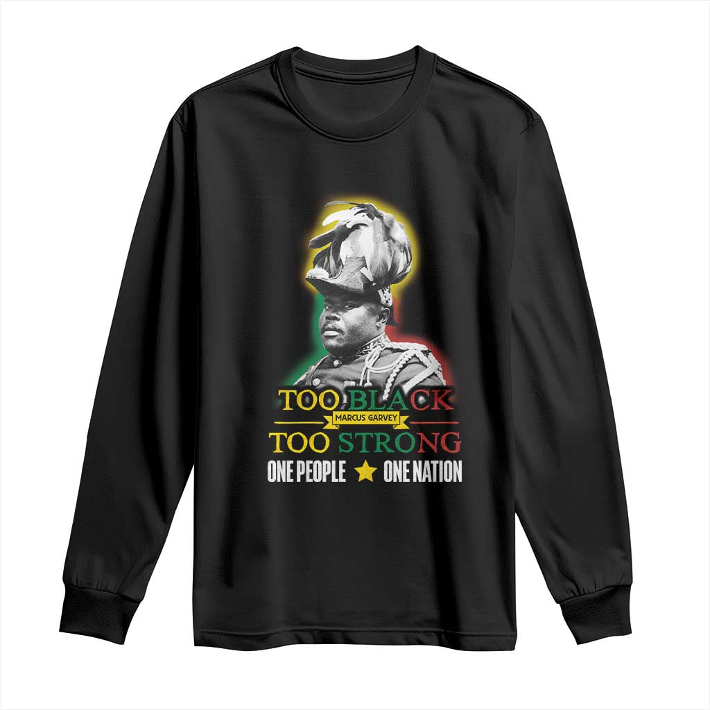 Marcus Garvey Long Sleeve Shirt Too Black Too Strong One People One Nation TS09 Black Print Your Wear