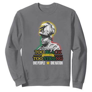 Marcus Garvey Sweatshirt Too Black Too Strong One People One Nation TS09 Charcoal Print Your Wear