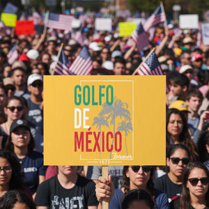 Golfo De Mexico Forever Protest Sign Mexican Gulf Culture Heritage 1672 TS09 Horizontal 18" × 24" Yellow Print Your Wear