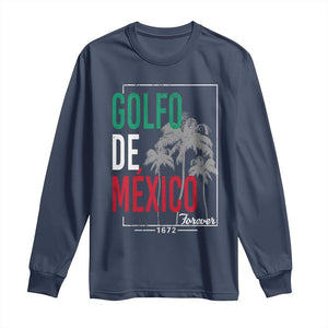 Golfo De Mexico Forever Long Sleeve Shirt Mexican Gulf Culture Heritage 1672 TS09 Navy Print Your Wear